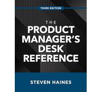 The Product Manager's Desk Reference, Third Edition (BUSINESS BOOKS)