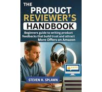 The Product Reviewer's Handbook: Beginners guide to writing product feedbacks that build trust and attract more offers on Amazon