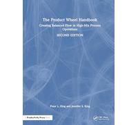 The Product Wheel Handbook: Creating Balanced Flow in High-Mix Process Operations