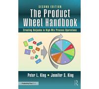 The Product Wheel Handbook : Creating Heijunka in High-Mix Process Operations