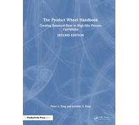 The Product Wheel Handbook : Creating Heijunka in High-Mix Process Operations