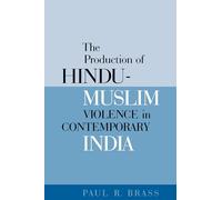 The Production of Hindu-Muslim Violence in Contemporary India