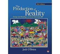 The Production of Reality: Essays and Readings on Social Interaction