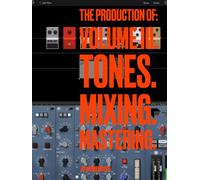 The Production Of: Tones. Mixing. Mastering.