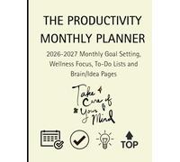 The Productivity Monthly Planner: 2026-2027 Monthly Goal Setting, Wellness Focus, To-Do Lists and Brain/Idea Pages