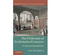 The Profession of Ecclesiastical Lawyers: An Historical Introduction (Law and Christianity)