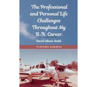 The Professional and Personal Life Challenges Throughout My R.N. Career.