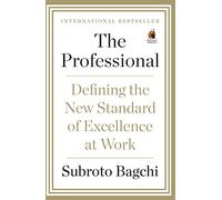 The Professional: Defining the New Standard of Excellence at Work