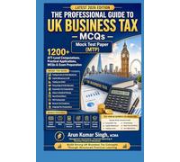 THE PROFESSIONAL GUIDE TO UK BUSINESS TAX - MCQs | MOCK TEST PAPER ( MTP): 1200+ ATT-Level Computations, Practical Applications, MCQs & Exam Preparation (UK ATT PROFESSIONAL SERIES 2026)