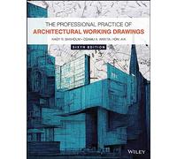 The Professional Practice of Architectural Working Drawings