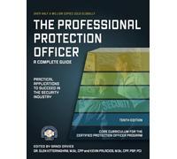 The Professional Protection Officer: Practical Applications to Succeed in the Security Industry