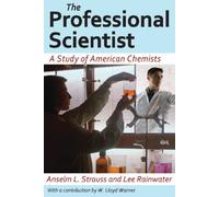 The Professional Scientist : A Study of American Chemists