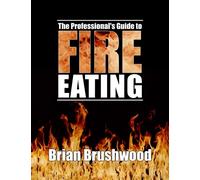 The professional's guide to fire eating