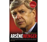 The Professor : Arsene Wenger