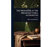 The Professor at the Breakfast Table. Author's Ed