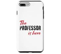The Professor is here - Funny Case for iPhone 7 Plus/8 Plus