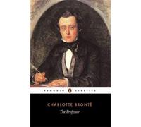 The Professor (Penguin Classics) (11th (eleventh) Edition by Charlotte Bront? published by Penguin Classics (1989)