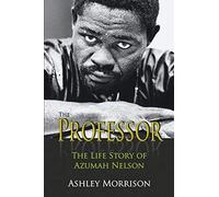 The Professor: The Life Story of Azumah Nelson