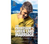 The Professor's Green Card Marriage: Volume 98 (Dreamspun Desires)