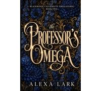 The Professor's Omega: A Why Choose, Reverse Harem, Omegaverse Romance (Blackwood University Omegaverse)