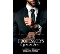The Professor's Possession: An Age Gap Forbidden Romance (Crystal River Billionaire Brothers #1)