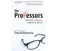 The Professors: The 101 Most Dangerous Academics in America