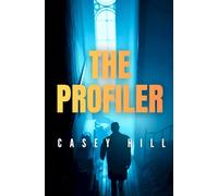 The Profiler: A CSI Reilly Steel mystery (The Reilly Steel Forensic Mysteries)