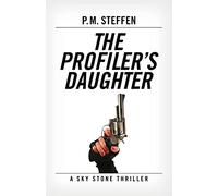 The Profiler's Daughter: A Sky Stone Thriller: Volume 1 (Sky Stone Thriller Series)