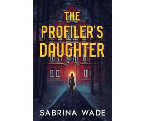 The Profiler's Daughter: An FBI Cold Case Thriller