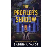 The Profiler's Shadow: Alex Monroe FBI Mystery Thriller Book 2