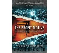THE PROFIT MOTIVE: A high-octane international thriller (Mason & Sterling)