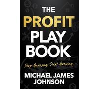 THE PROFIT PLAYBOOK: Stop Guessing. Start Growing.