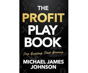 THE PROFIT PLAYBOOK: Stop Guessing. Start Growing.