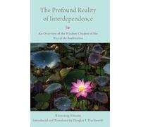 The Profound Reality of Interdependence: An Overview of the Wisdom Chapter of the Way of the Bodhisattva
