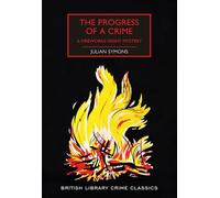 The Progress of a Crime: A Fireworks Night Mystery (British Library Crime Classics)