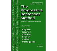 The Progressive Sentences Method: Daily Life & Interaction Sentences (CORE Multilingual Edition - Series 1)