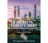 The Project Engineer's Toolkit Process Industries Edition