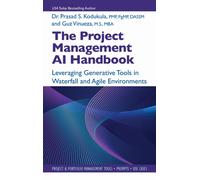 The Project Management AI Handbook : Leveraging Generative Tools in Waterfall and Agile Environments