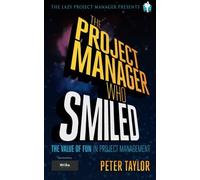 The project manager who smiled: The value of fun in project management