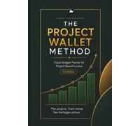 The Project Wallet Method: Visual Budget Planner for Project-Based Income, Full Edition