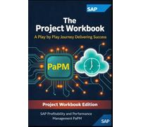 The Project Workbook: A Play by Play Journey Delivering Success (SAP PaPM Books)