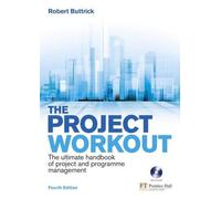 The Project Workout: The ultimate handbook of project and programme management