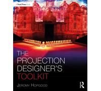 The Projection Designer’s Toolkit (The Focal Press Toolkit Series)