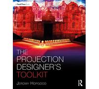 The Projection Designer’s Toolkit (The Focal Press Toolkit Series)
