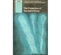The Projection of the Astral Body