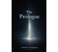 The Prologue: A Prelude to The Imaginarius (The Imaginarius Project)
