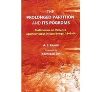 The prolonged partition and its pogroms: testimonies on violence against Hindus in East Bengal 1946-64, foreword by Koenraad Elst