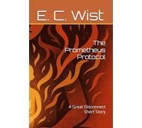The Prometheus Protocol: A Great Disconnect Short Story