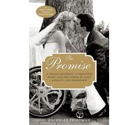 The Promise: A Tragic Accident, a Paralyzed Bride, and the Power of Love, Loyalty, and Friendship