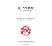 THE PROMISE: - and how to live it.